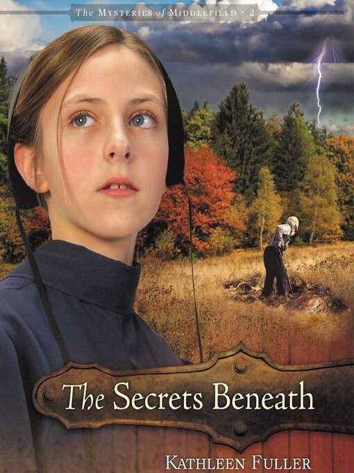 Title details for The Secrets Beneath by Kathleen Fuller - Available